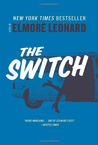 The Switch: A Novel - Elmore Leonard - Livres - HarperCollins - 9780062206138 - 21 août 2012