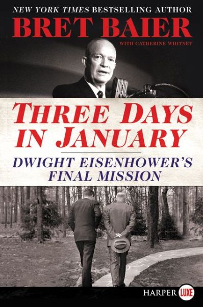 Cover for Bret Baier · Three Days in January: Dwight Eisenhower's Final Mission [Large Print] - Three Days Series (Paperback Book) [Large type / large print edition] (2021)