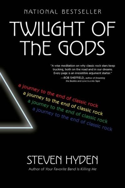 Cover for Steven Hyden · Twilight of the Gods: A Journey to the End of Classic Rock (Pocketbok) (2019)