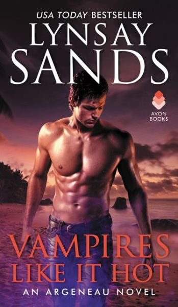Cover for Lynsay Sands · Vampires Like It Hot: An Argeneau Novel - An Argeneau Novel (Pocketbok) [First edition. edition] (2018)
