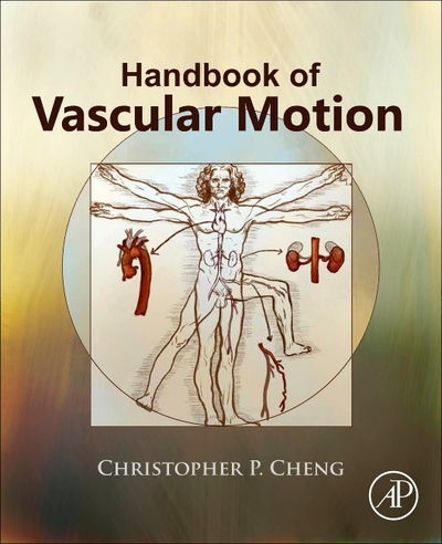 Cover for Cheng, Christopher (Adjunct Professor, Stanford University, California, USA) · Handbook of Vascular Motion (Paperback Book) (2019)