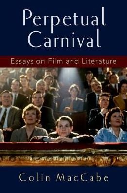 MacCabe, Colin (Distinguished Professor of English and Film, Distinguished Professor of English and Film, University of Pittsburgh) · Perpetual Carnival: Essays on Film and Literature (Paperback Book) (2017)