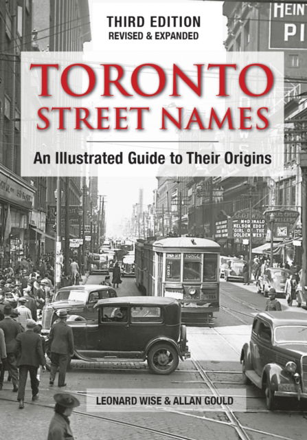 Cover for Leonard Wise · Toronto Street Names: An Illustrated Guide to Their Origins (Paperback Book) (2024)