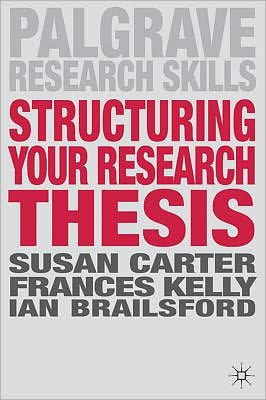 Structuring Your Research Thesis - Macmillan Research Skills - Susan Carter - Books - Macmillan Education UK - 9780230308138 - June 14, 2012