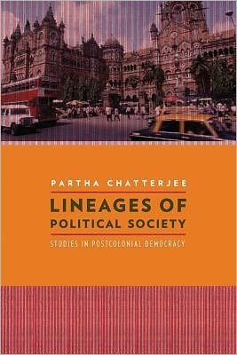 Cover for Partha Chatterjee · Lineages of Political Society: Studies in Postcolonial Democracy - Cultures of History (Paperback Bog) (2011)