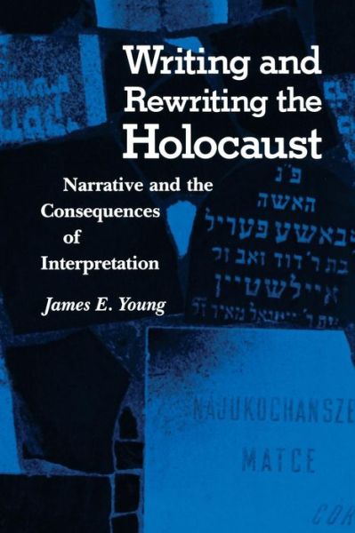 Cover for Emma Young · Writing and Rewriting the Holocaust: Narrative and the Consequences of Interpretation - Jewish Literature and Culture (Pocketbok) (1988)