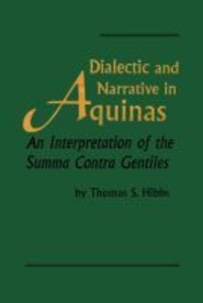 Cover for Thomas S. Hibbs · Dialectic and Narrative in Aquinas: An Interpretation of the 'Summa Contra Gentiles' - Revisions: A Series of Books on Ethics (Paperback Book) (1995)