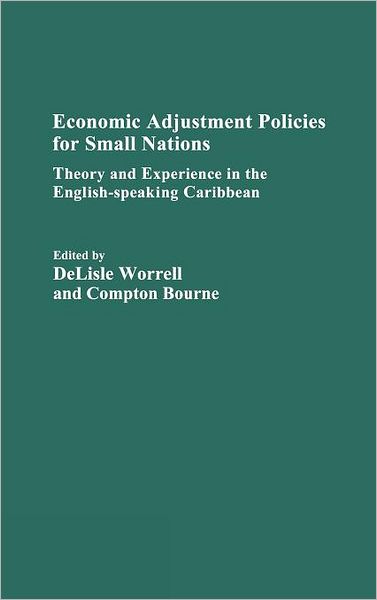 Cover for Compton Bourne · Economic Adjustment Policies for Small Nations: Theory and Experience in the English-Speaking Caribbean (Hardcover Book) (1989)