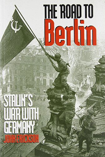 Cover for John Erickson · The Road to Berlin: Stalin's War with Germany, Volume Two (Taschenbuch) [Second edition] (1999)