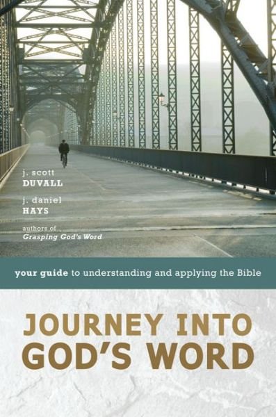 Cover for J. Scott Duvall · Journey into God's Word: Your Guide to Understanding and Applying the Bible (Paperback Book) (2008)