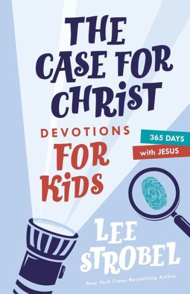 Cover for Lee Strobel · The Case for Christ Devotions for Kids: 365 Days with Jesus - Case for… Series for Kids (Hardcover Book) (2021)