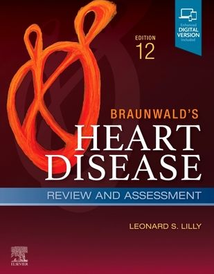 Cover for Lilly, Leonard S. (Section Chief, Cardiology, Brigham and Women's Faulkner Hospital, Professor of Medicine, Harvard Medical School, Boston, Massachusetts, USA) · Braunwald's Heart Disease Review and Assessment: A Companion to Braunwald's Heart Disease - Companion to Braunwald's Heart Disease (Taschenbuch) (2022)