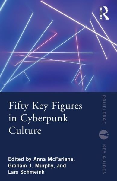 Cover for Fifty Key Figures in Cyberpunk Culture - Routledge Key Guides (Paperback Book) (2022)