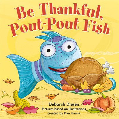 Cover for Deborah Diesen · Be Thankful, Pout-Pout Fish - A Pout-Pout Fish Mini Adventure (Board book) (2019)