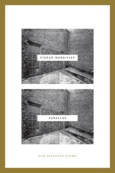 Parallax And Selected Poems - Sinéad Morrissey - Books - Farrar, Straus and Giroux - 9780374536138 - May 10, 2016