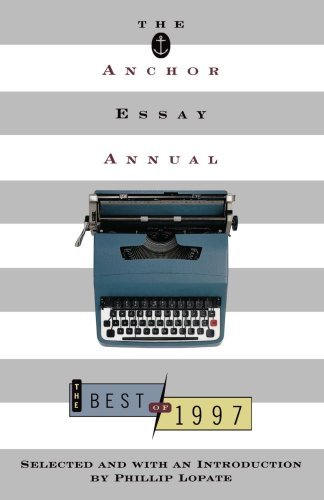 Cover for Phillip Lopate · The Anchor Essay Annual: the Best of 1997 (Taschenbuch) (1997)