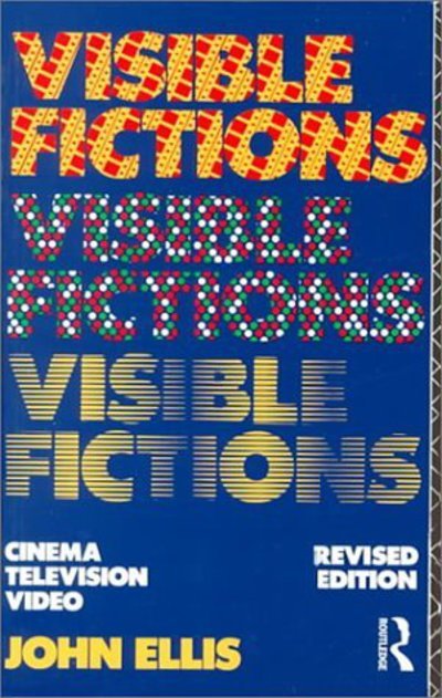 Cover for John Ellis · Visible Fictions: Cinema: Television: Video (Taschenbuch) (1992)