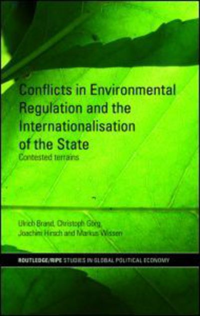 Cover for Ulrich Brand · Conflicts in Environmental Regulation and the Internationalisation of the State: Contested Terrains - RIPE Series in Global Political Economy (Inbunden Bok) (2008)