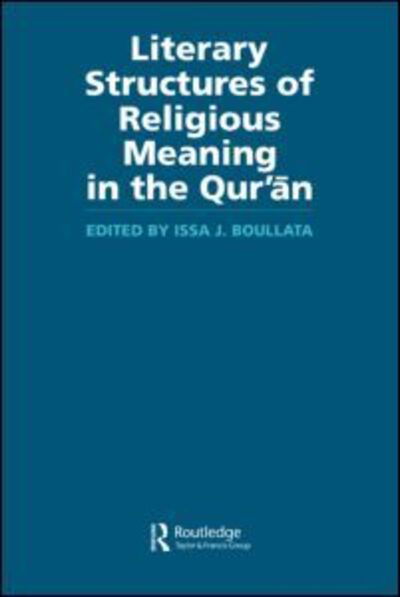 Cover for Issa J Boullata · Literary Structures of Religious Meaning in the Qu'ran - Routledge Studies in the Qur'an (Paperback Book) (2009)