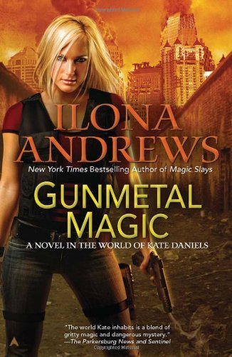 Cover for Ilona Andrews · Gunmetal Magic: A Novel in the World of Kate Daniels - World of Kate Daniels (Paperback Bog) [First Printing edition] (2012)