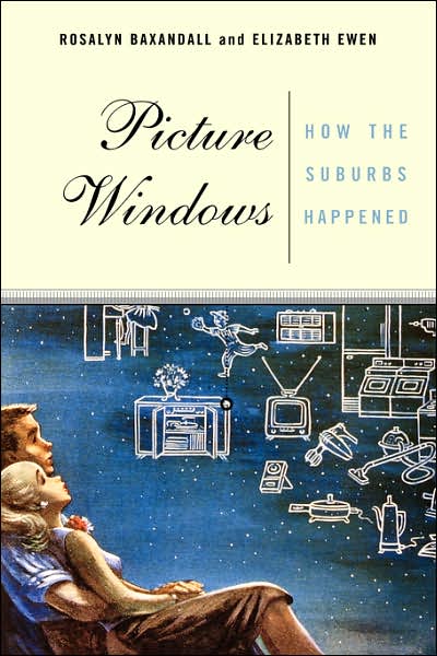 Cover for Elizabeth Ewen · Picture Windows: How The Suburbs Happened (Paperback Book) [New edition] (2001)