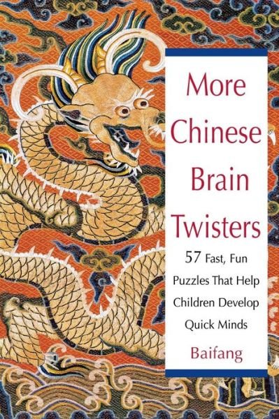 Cover for Liu Baifang · More Chinese Brain Twisters: 60 Fast, Fun Puzzles That Help Children Develop Quick Minds (Pocketbok) (1999)