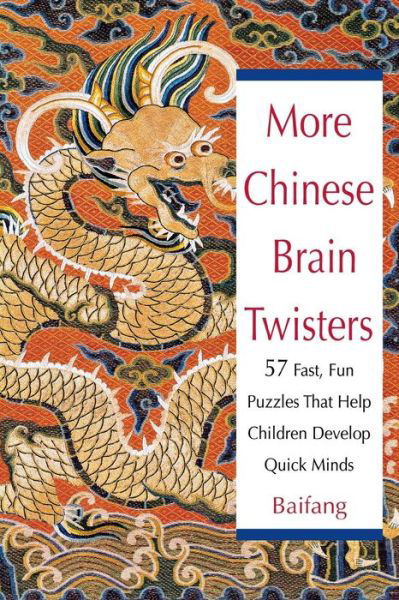 Cover for Liu Baifang · More Chinese Brain Twisters: 60 Fast, Fun Puzzles That Help Children Develop Quick Minds (Taschenbuch) (1999)