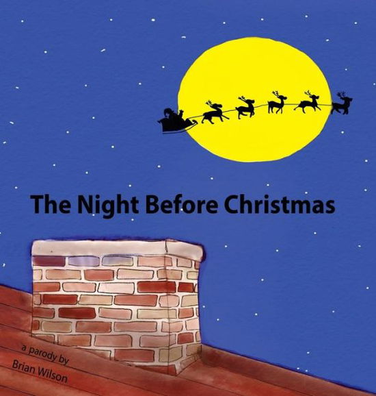 Cover for Brian David Wilson · The night before Christmas- a parody (Hardcover Book) (2020)