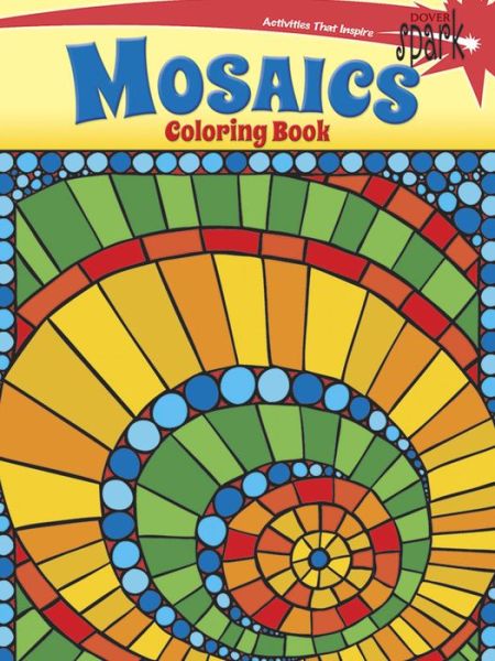 Spark -- Mosaics Coloring Book - Jessica Mazurkiewicz - Książki - Dover Publications Inc. - 9780486802138 - 24 czerwca 2016