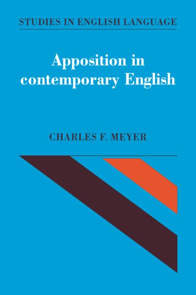 Cover for Meyer, Charles F. (University of Massachusetts, Boston) · Apposition in Contemporary English - Studies in English Language (Paperback Book) (2007)