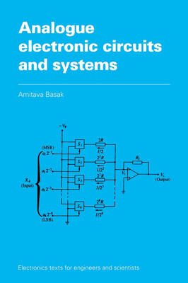 Cover for Basak, A. (University of Wales College of Cardiff) · Analogue Electronic Circuits and Systems - Electronics Texts for Engineers and Scientists (Paperback Bog) (1991)