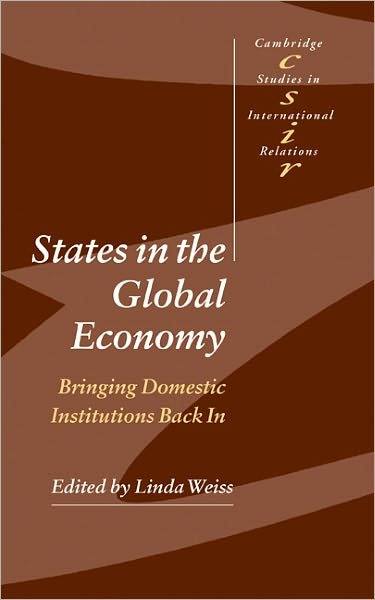 Cover for Steve Smith · States in the Global Economy: Bringing Domestic Institutions Back In - Cambridge Studies in International Relations (Gebundenes Buch) (2003)