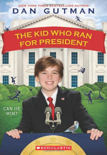 The Kid Who Ran for President - Dan Gutman - Livros - Scholastic Paperbacks - 9780545442138 - 1 de junho de 2012