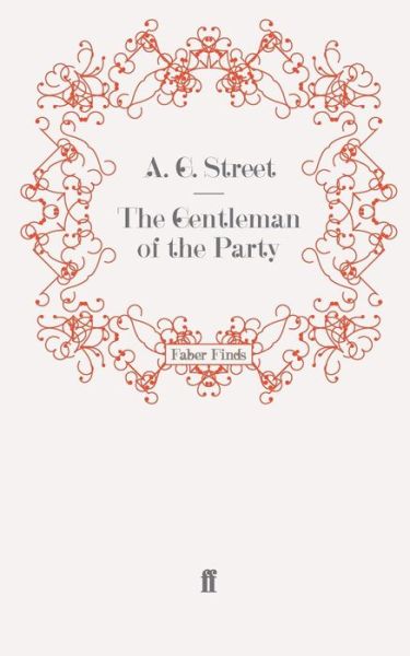 Cover for A. G. Street · The Gentleman of the Party (Paperback Book) [Main edition] (2009)