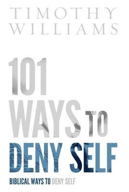 Cover for Timothy Williams · 101 Ways to Deny Self (Hardcover bog) (2021)