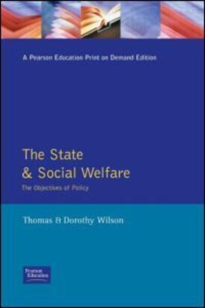 Cover for Dorothy Wilson · State and Social Welfare, The: The Objectives of Policy (Paperback Book) (1991)