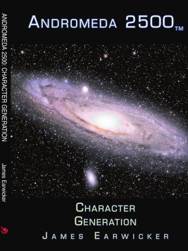 Cover for James Earwicker · Andromeda 2500: Character Generation (Paperback Book) (2004)