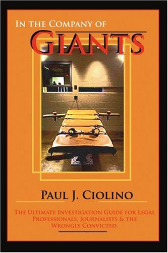 Cover for Paul Ciolino · In the Company of Giants: the Ultimate Investigation Guide for Legal Professionals, Activists, Journalists &amp; the Wrongfully Convicted (Pocketbok) (2005)