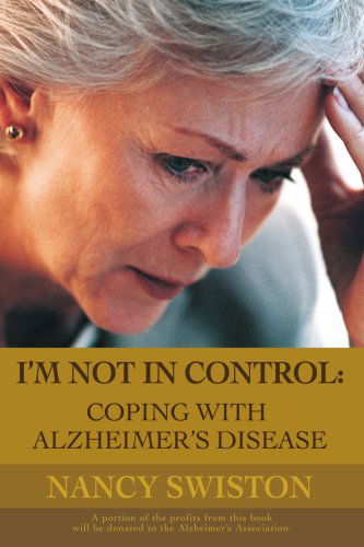 Cover for Nancy Swiston · I'm Not in Control: Coping with Alzheimer's Disease (Paperback Book) (2007)