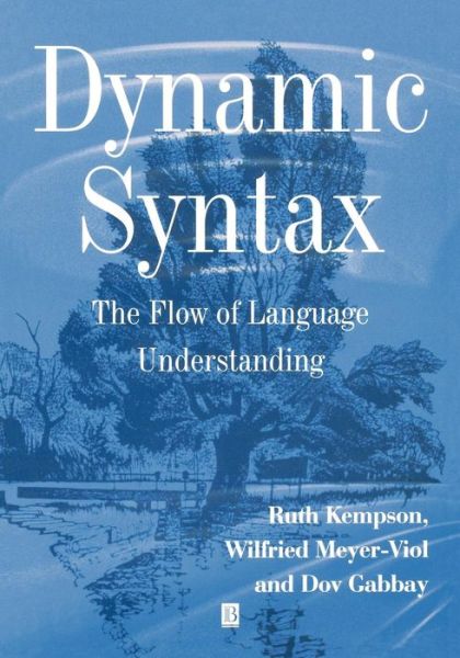 Cover for Kempson, Ruth (King's College London) · Dynamic Syntax: The Flow of Language Understanding (Paperback Book) (2000)