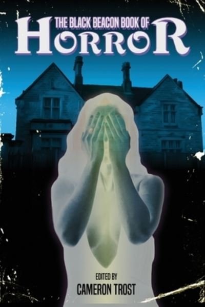 Cover for Cameron Trost · Black Beacon Book of Horror (Bog) (2023)
