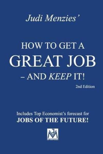 Cover for Menzies Judi Menzies · How to Get a Great Job - and Keep It! (Paperback Book) (2019)