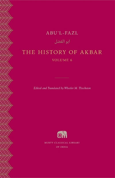 Cover for Abu'l-Fazl · The History of Akbar - Murty Classical Library of India (Hardcover Book) (2020)