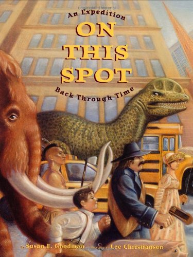 Cover for Susan Goodman · On This Spot: An Expedition Back Through Time (Hardcover bog) (2004)