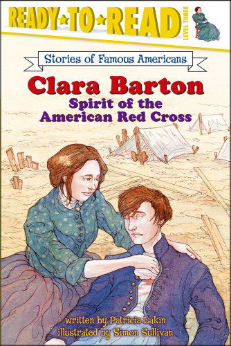 Clara Barton: Spirit of the American Red Cross (Ready-to-read Sofa) - Patricia Lakin - Książki - Simon Spotlight - 9780689865138 - 1 sierpnia 2004