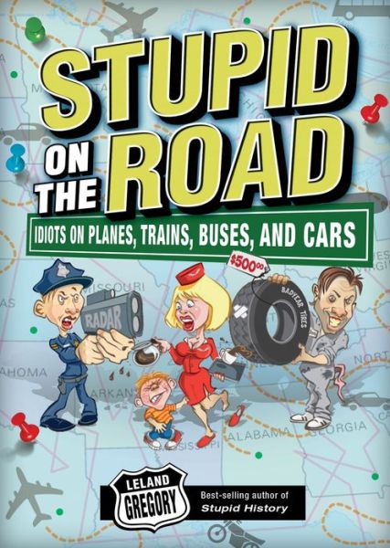 Cover for Leland Gregory · Stupid on the Road - Stupid History (Taschenbuch) (2010)