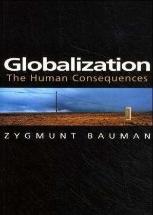 Cover for Bauman, Zygmunt (Universities of Leeds and Warsaw) · Globalization: The Human Consequences - Themes for the 21st Century (Paperback Book) (1998)