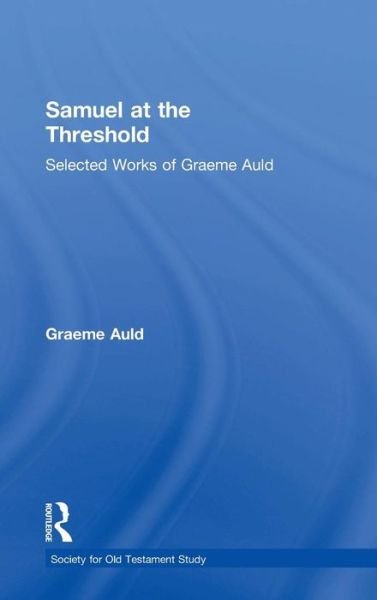 Cover for Graeme Auld · Samuel at the Threshold: Selected Works of Graeme Auld - Society for Old Testament Study (Innbunden bok) [New edition] (2004)