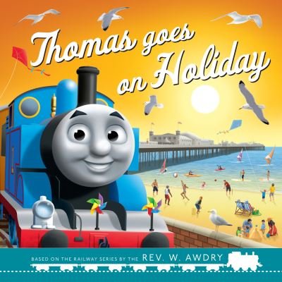 Thomas & Friends: Thomas Goes on Holiday - Thomas & Friends - Bøker - HarperCollins Publishers - 9780755504138 - 26. mai 2022