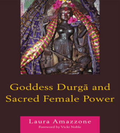 Cover for Laura Amazzone · Goddess Durga and Sacred Female Power (Paperback Book) (2010)